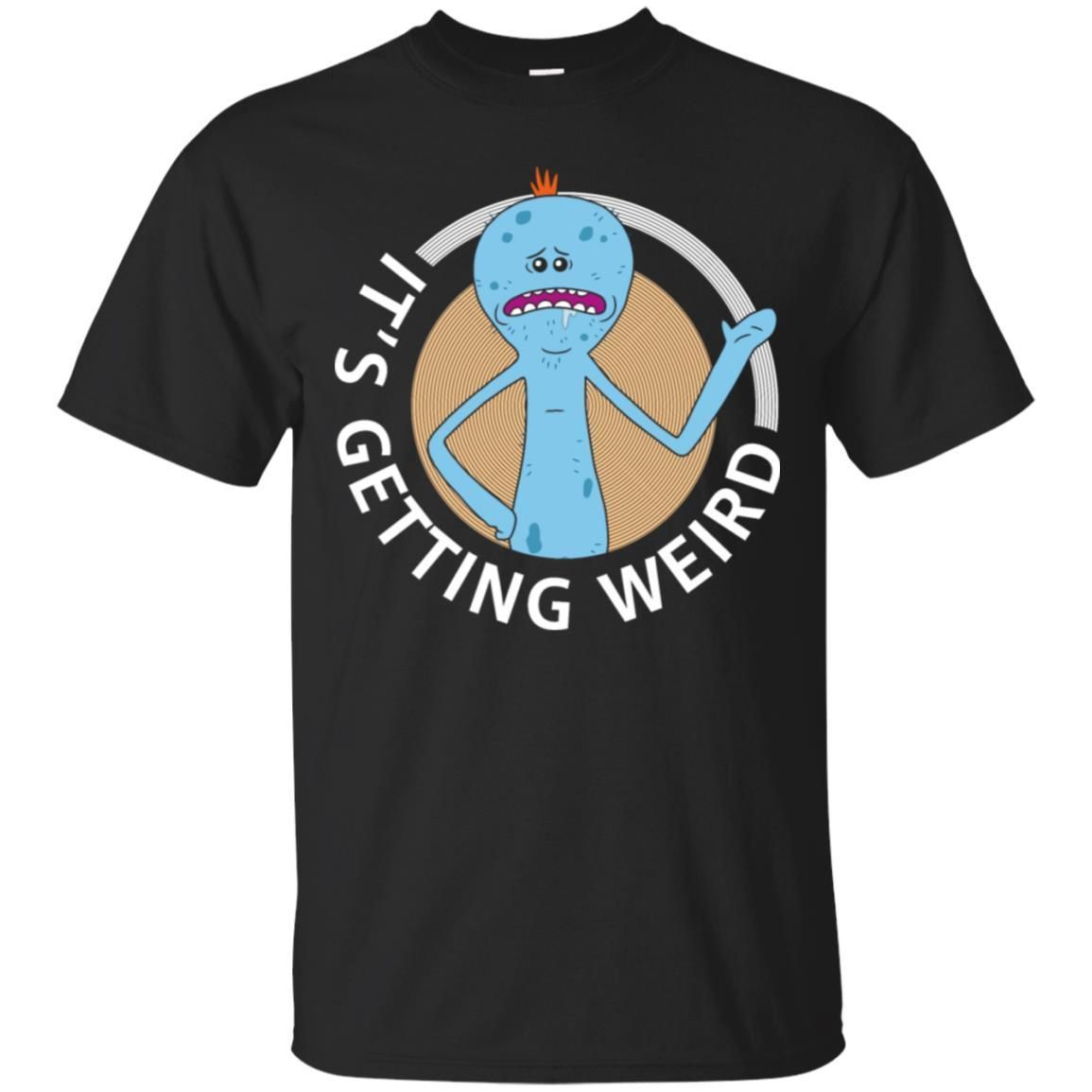 Rick And Morty Mr Meeseeks Its Getting Weird Men T-Shirt