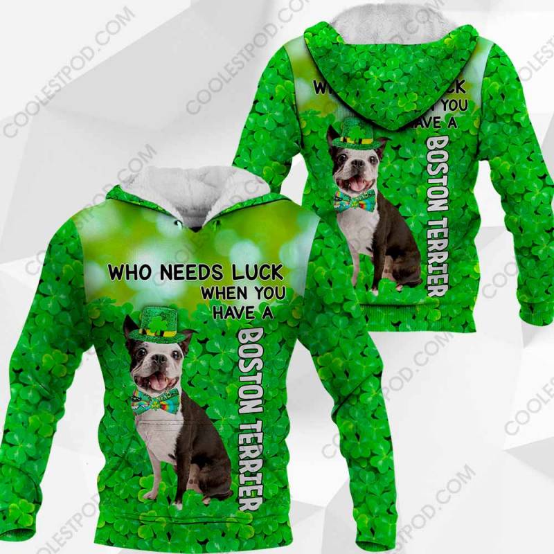 Boston Terrier Who Needs Luck When You Have All Over Printed Hoodie – BT040151