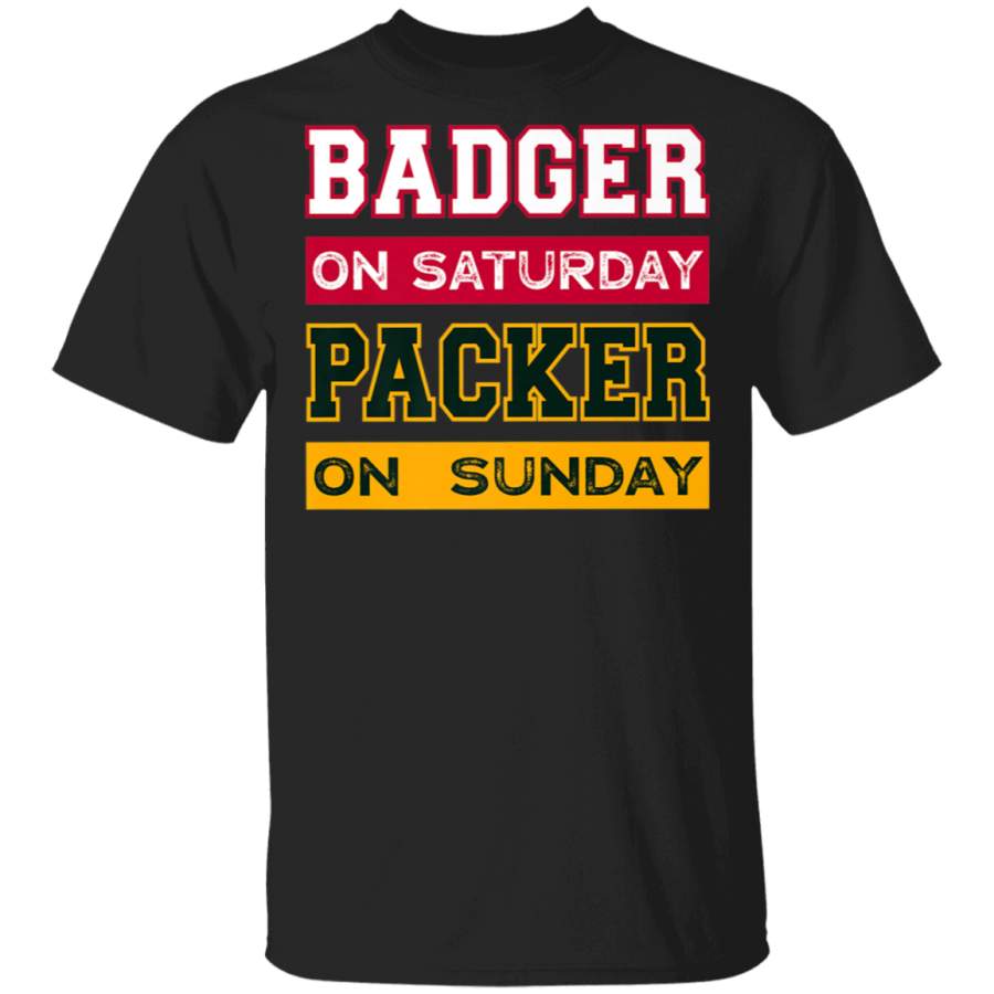 Badger on Saturday Packer on Sunday Green Bay Football Premium Shirt G500 Gildan 5.3 oz. T-Shirt