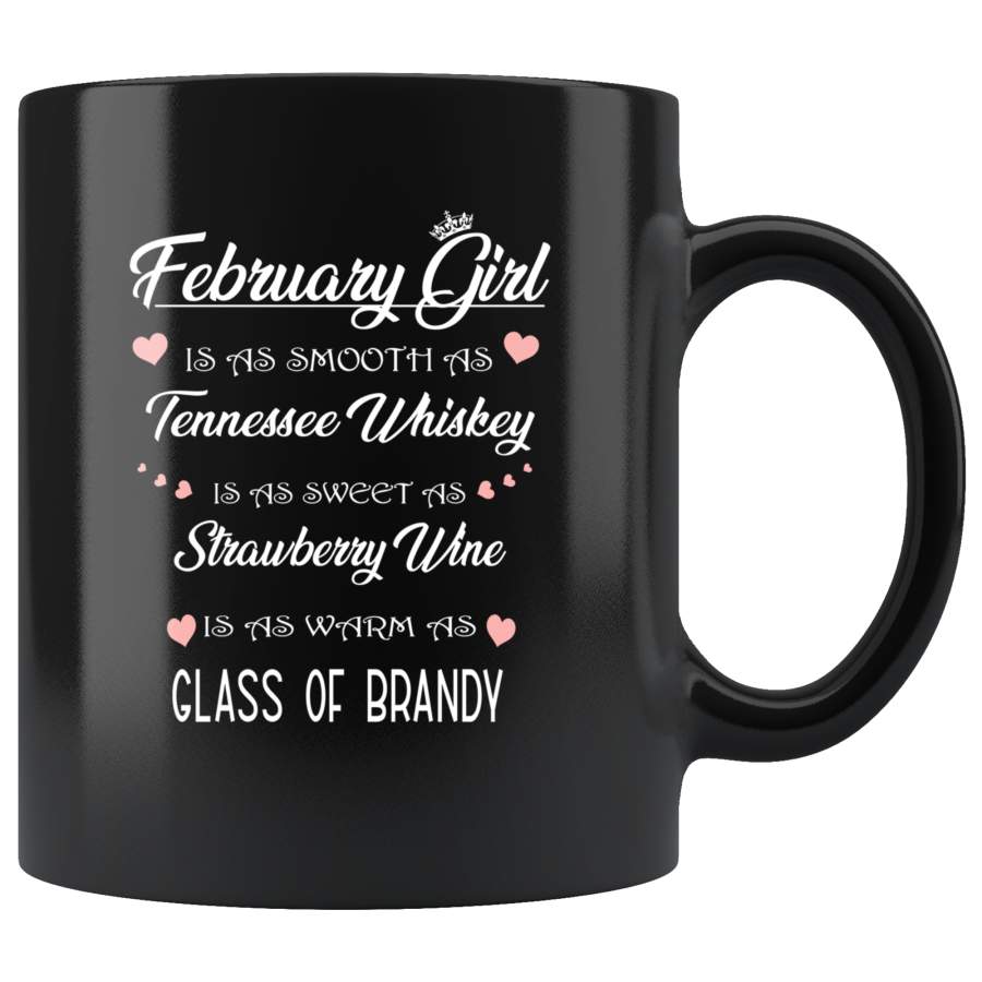 February Girl Is As Smooth Tennessee Sweet Strawberry Wine Whiskey Warm Brandy Birthday Gift Black Coffee Mug