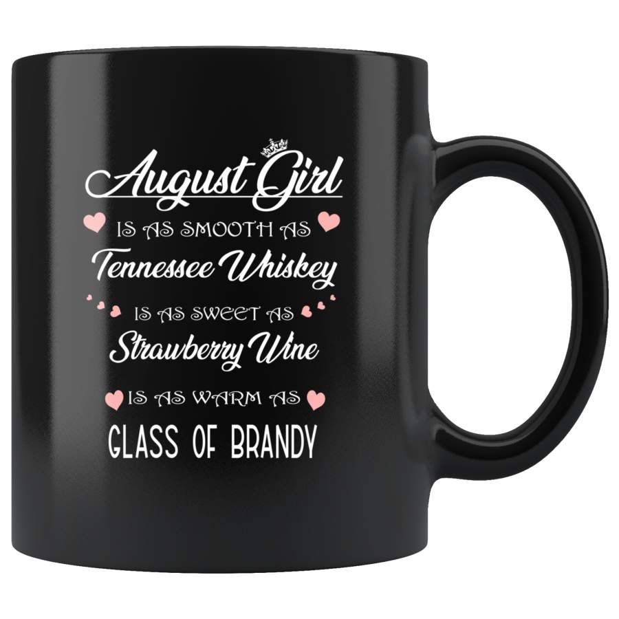 August Girl Is As Smooth Tennessee Sweet Strawberry Wine Whiskey Warm Brandy Birthday Gift Black Coffee Mug