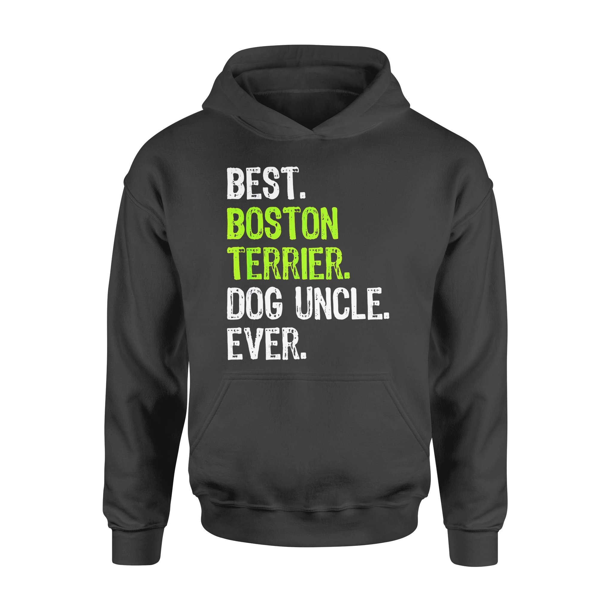 Dog gift idea Best Boston Terrier Uncle Ever T-Shirt – Standard Hoodie