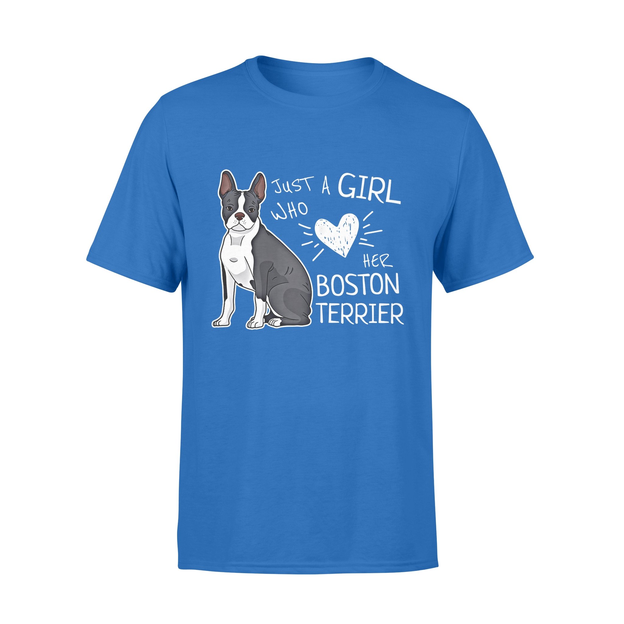 Dog gift idea Just A Girl Who Loves Her Boston Terrier T-Shirt – Standard T-shirt