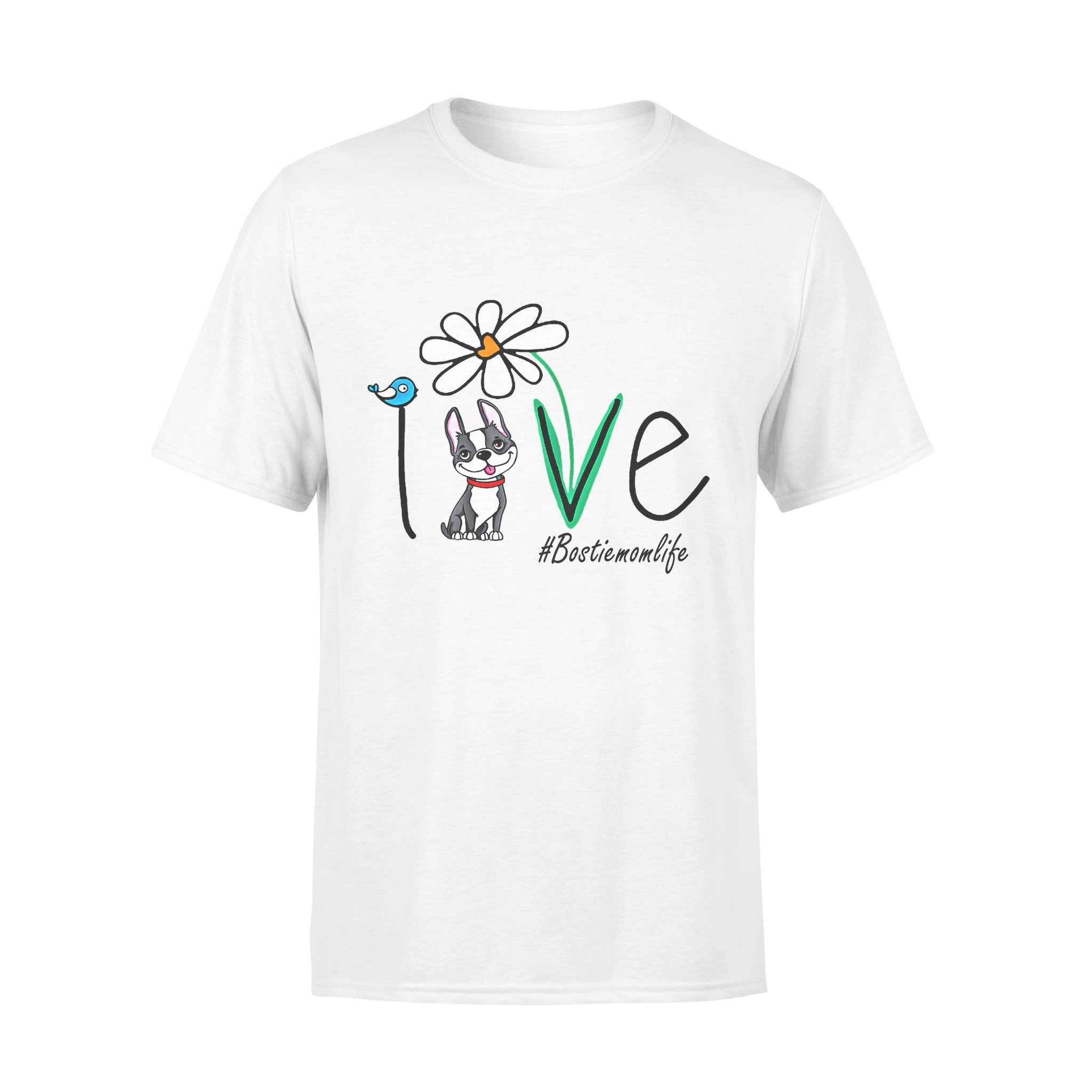 Dog gift idea Cute Love Boston Terrier Life Daisy Flower T-Shirt – Standard T-shirt