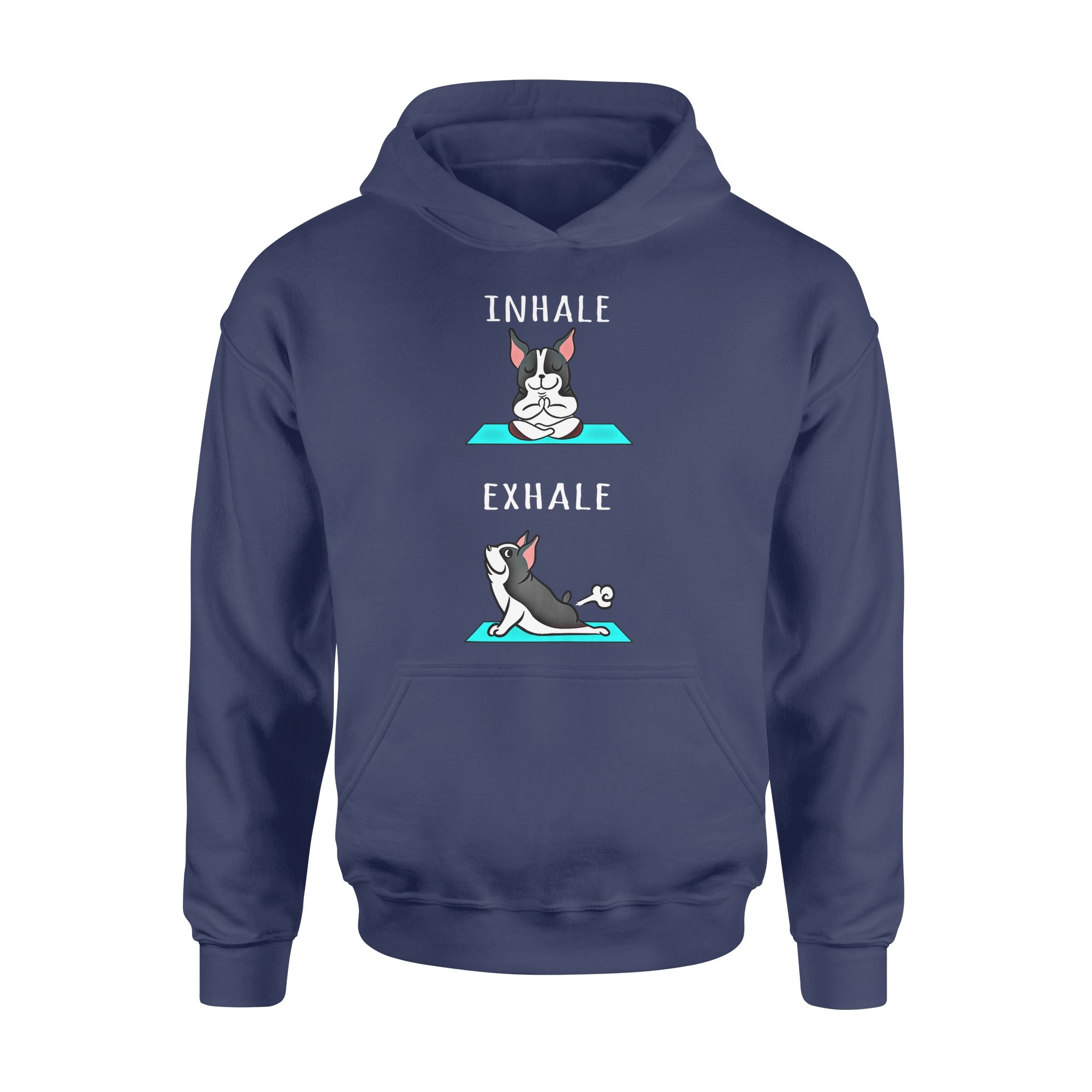 Dog gift idea Boston Terrier Yoga Inhale Exhale Funny T-Shirt – Standard Hoodie