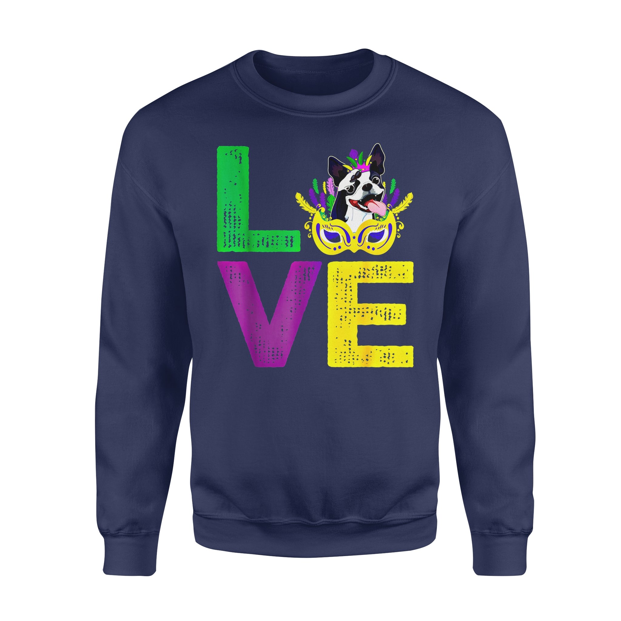 Dog gift idea Boston Terrier Mardi Gras Funny Lover T-Shirt – Standard Fleece Sweatshirt