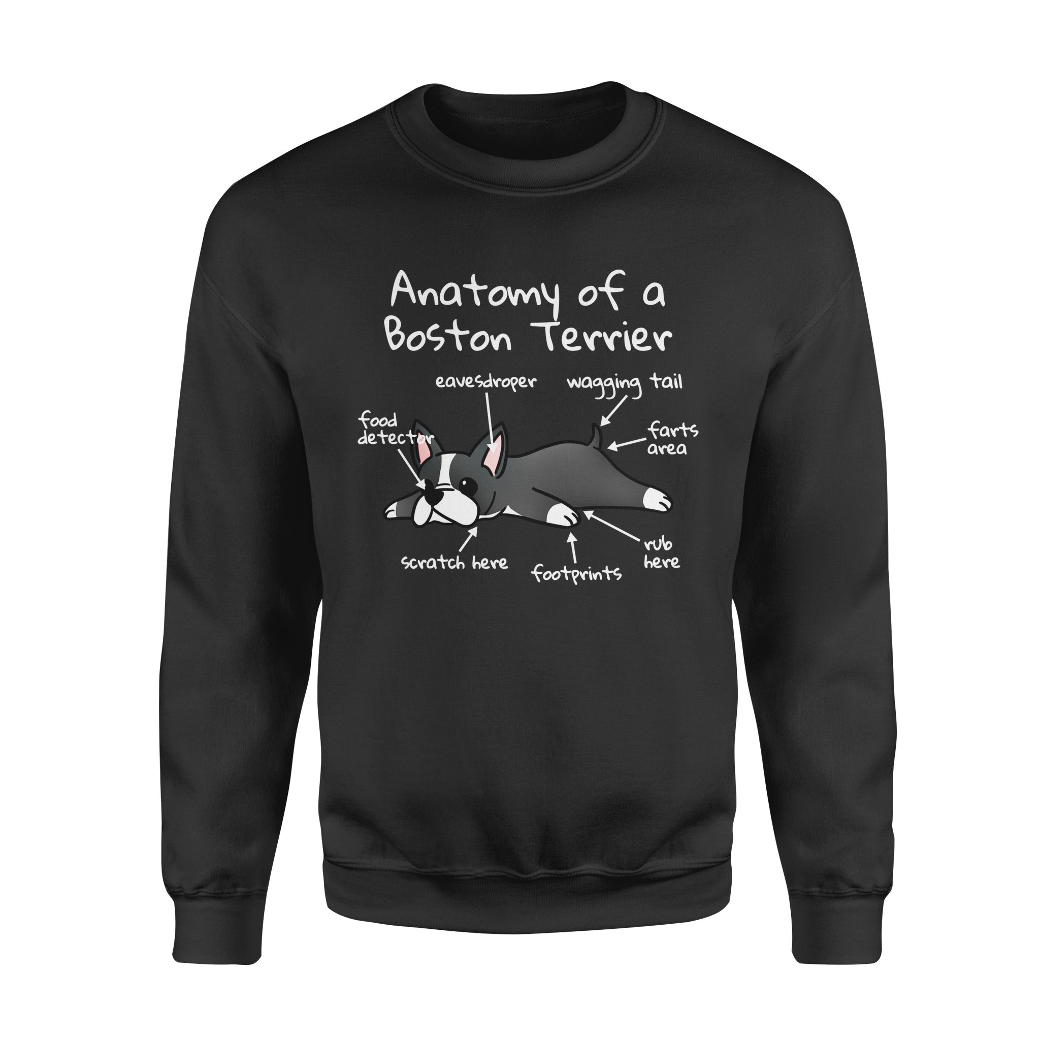 Dog gift idea Anatomy Of A Boston Terrier Funny T-Shirt – Standard Fleece Sweatshirt