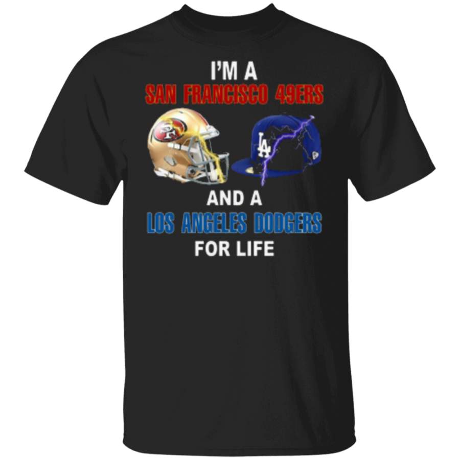 I?m a San Francisco 49ers and a Los Angeles Dodgers for life Trending T-Shirt