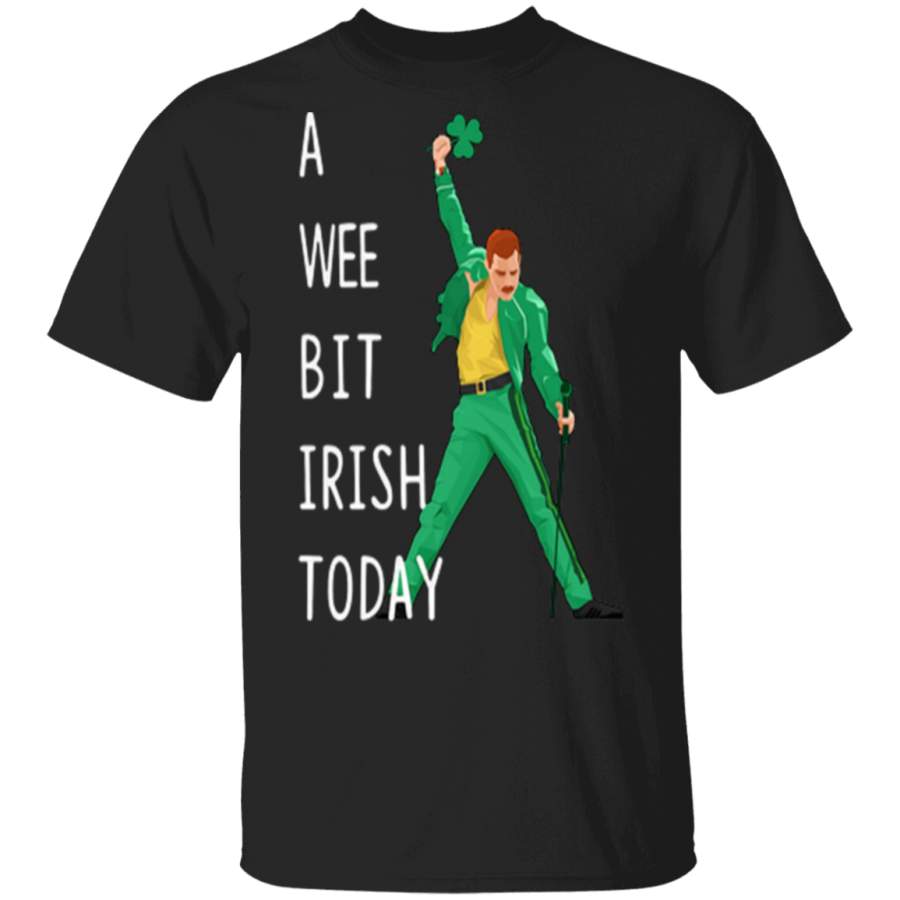 Freddie Mercury A Wee Bit Irish Today St. Patrick?s Day Gift Family T-Shirt