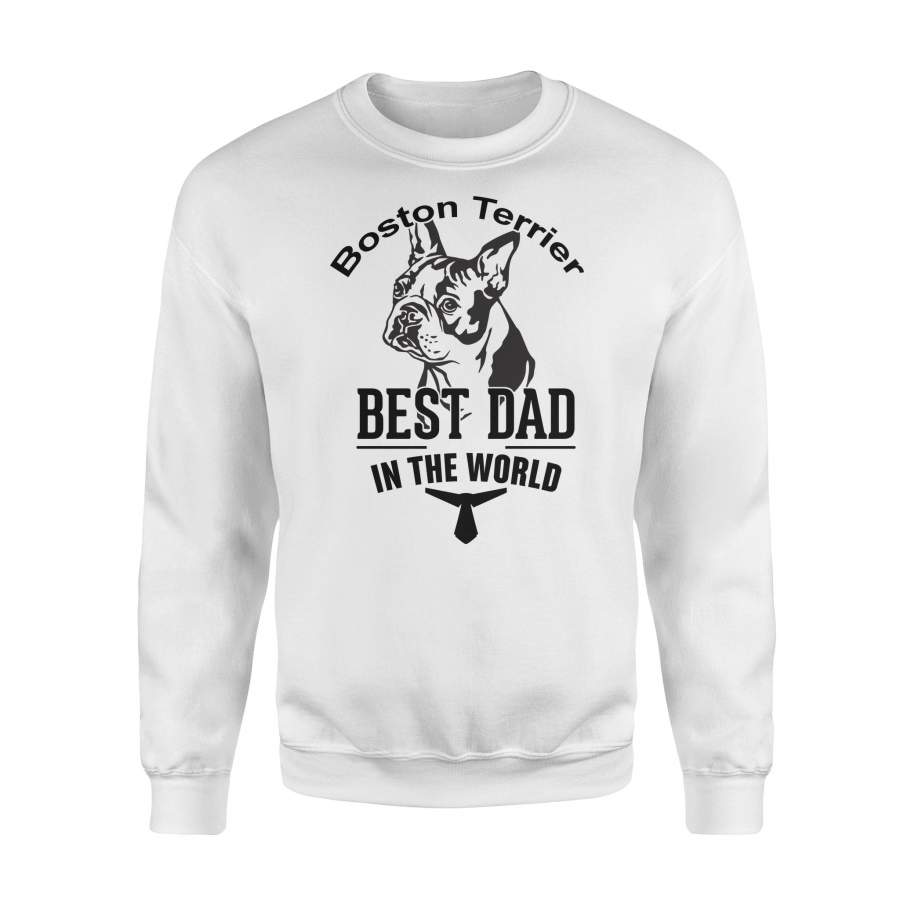 Father Best Dad In The World Boston Terrier SweatShirt