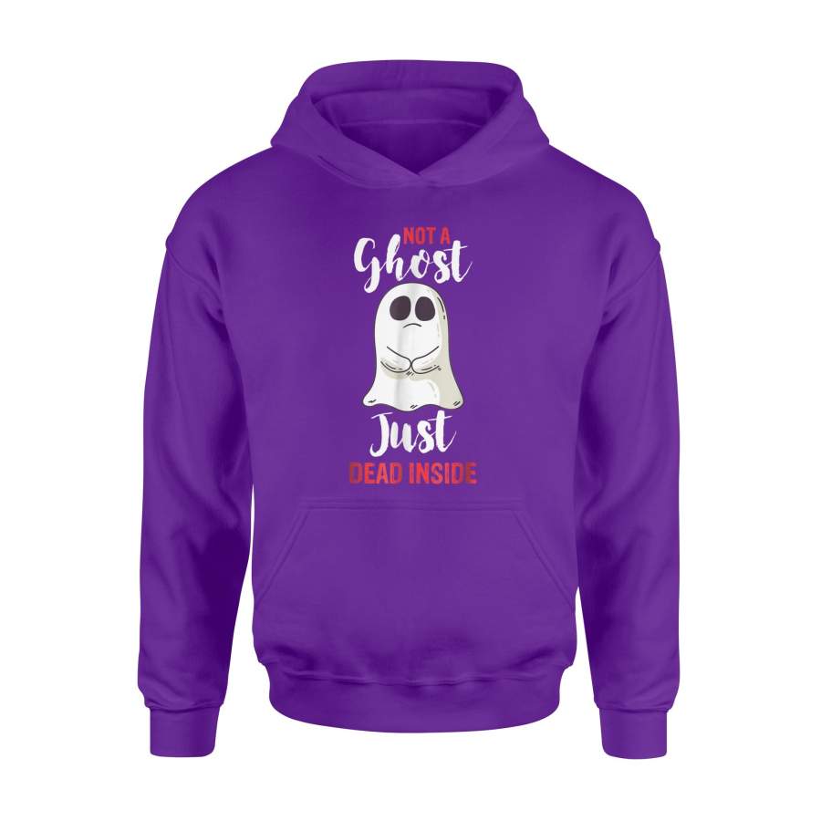 Funny Halloween Not A Ghost Just Dead Inside Hoodie