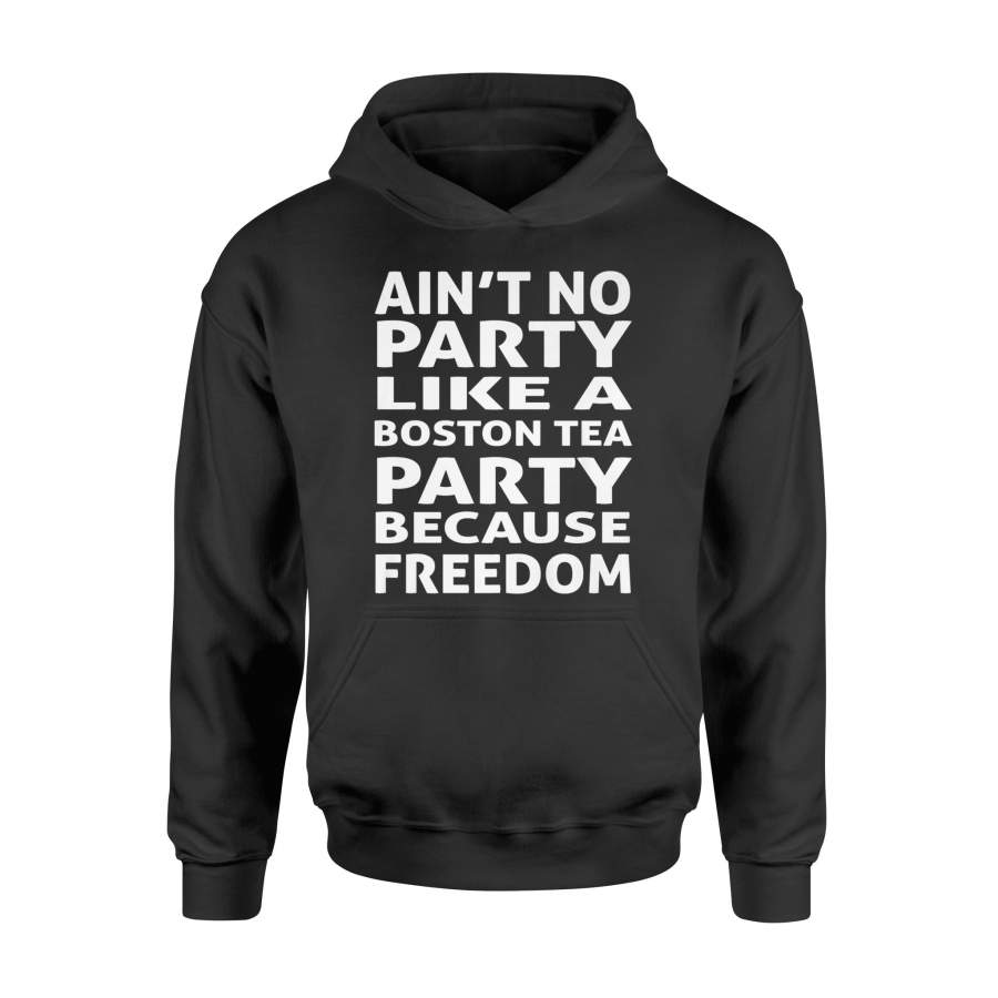 Freedom Boston Tea Party Funny Hoodie