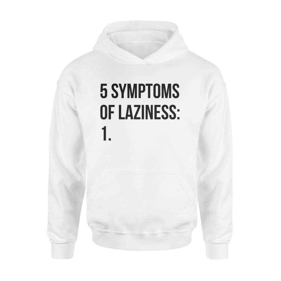 5 Five Symptoms Of Laziness Funny Lazy Hoodie