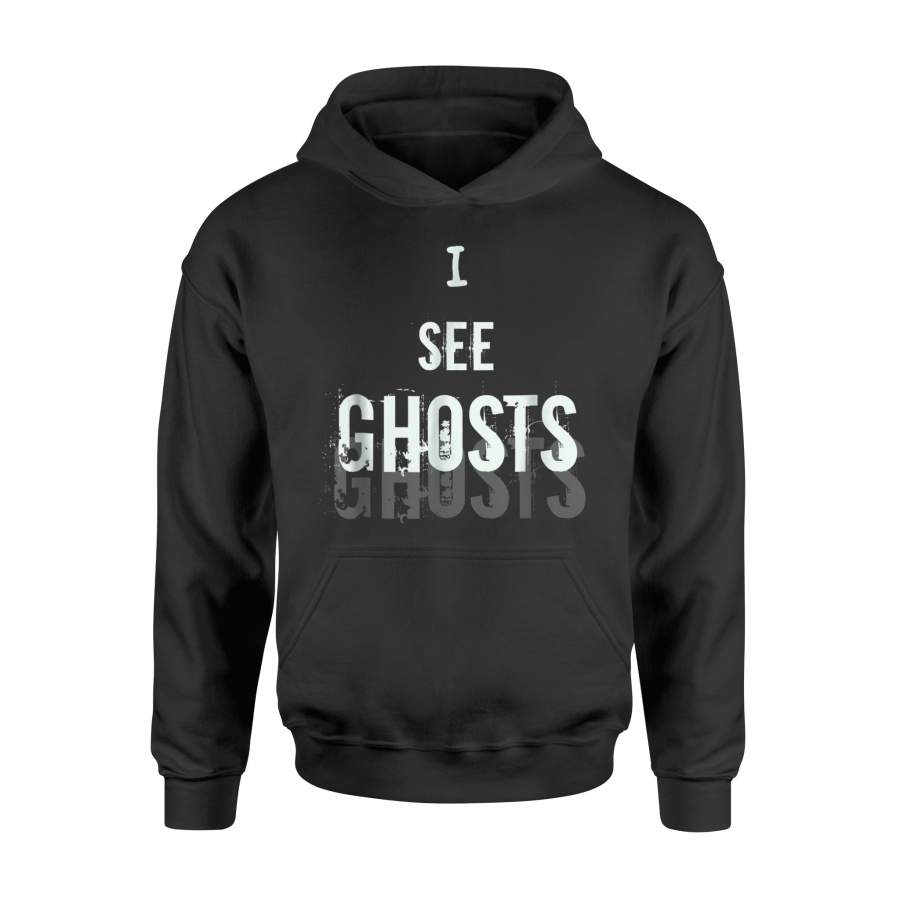 I See Ghosts Funny Halloween Or Ghost Halloween Hoodie