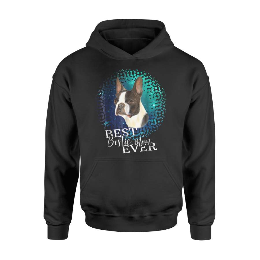 Best Bostie Mom Ever Boston Terrier Owner Hoodie