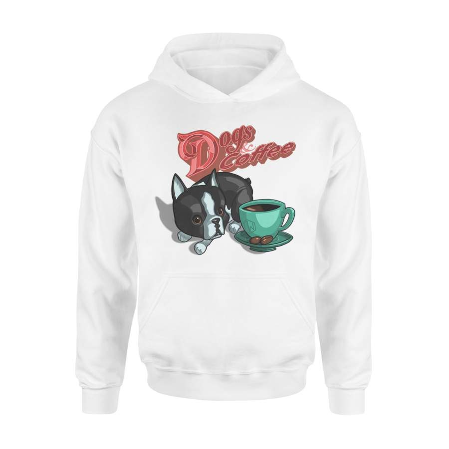 Dogs Coffee Boston Terrier Hoodie