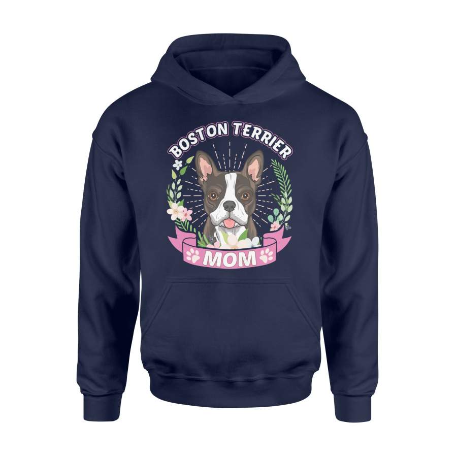 Dog Breed For Women – Boston Terrier Mom Hoodie