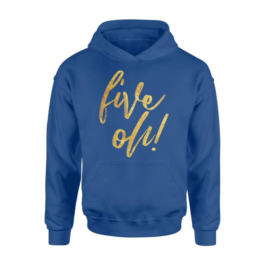 50th Birthday Faux Gold Big Five Oh Fifty 50 Gift For BirthdayHoodie