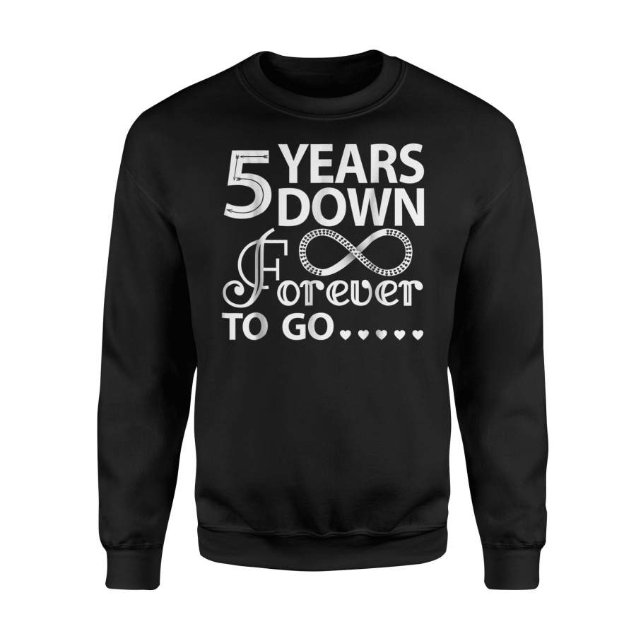 5th Wedding Anniversary Five Years Down Forever To Go Sweatshirt