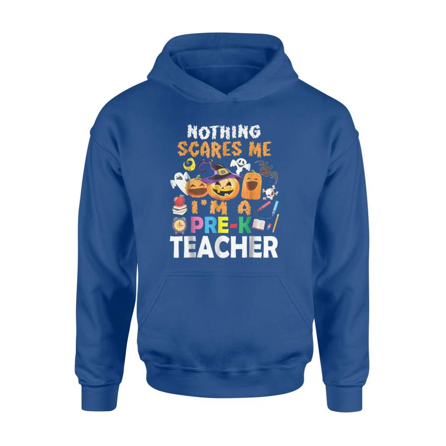 Ghost Witch Nothing Scares Me I’m A Pre-K Teacher Fun Hoodie