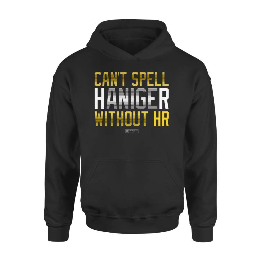 Can’t Spell Haniger Without HR Seattle Baseball Hoodie