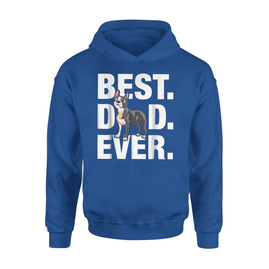 Best Boston Terrier Dad Ever Hoodie