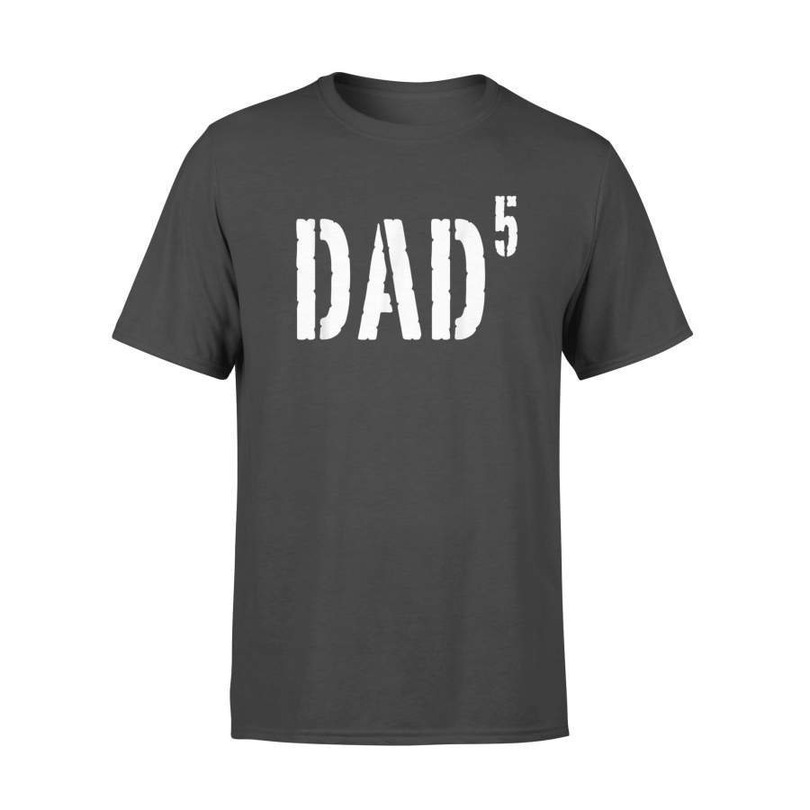 Dad To The Fifth Power T-Shirt Father Of Five Children T-Shirt