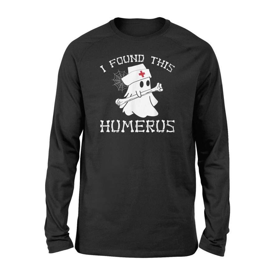 I Found This Humerus Boo Ghost Hold Bone Nurse Halloween Long Sleeve T-Shirt