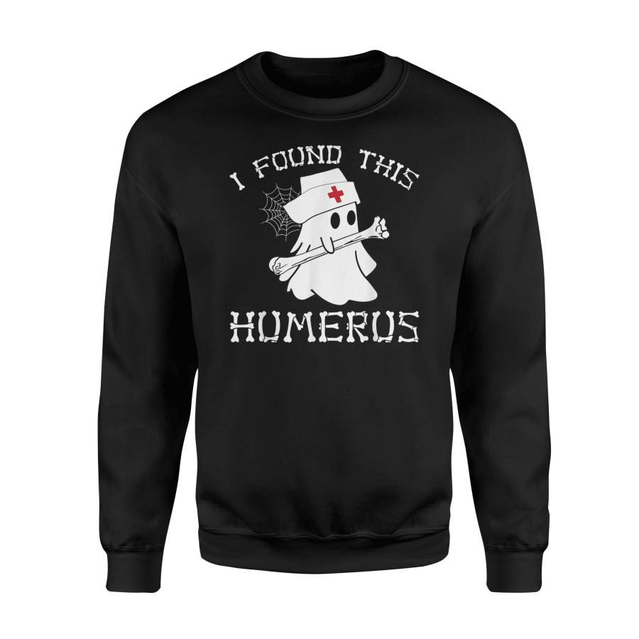 I Found This Humerus Boo Ghost Hold Bone Nurse Halloween Sweatshirt