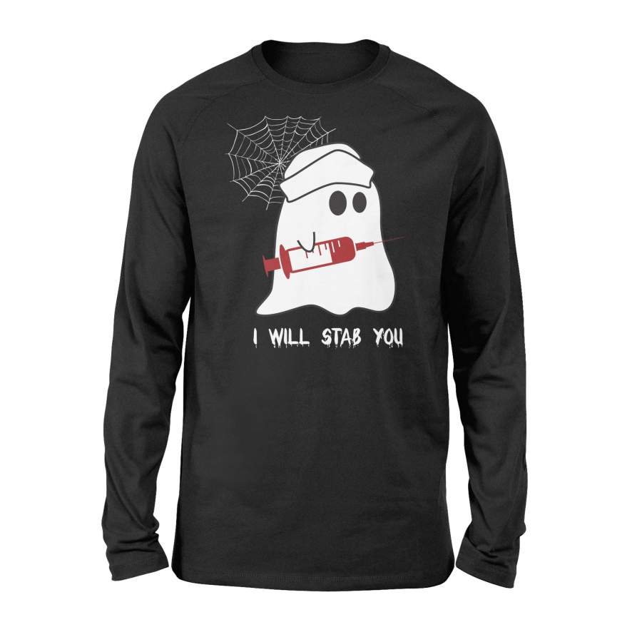 Funny Cute Ghost I Will Stab You Nurse Halloween Long Sleeve T shirt