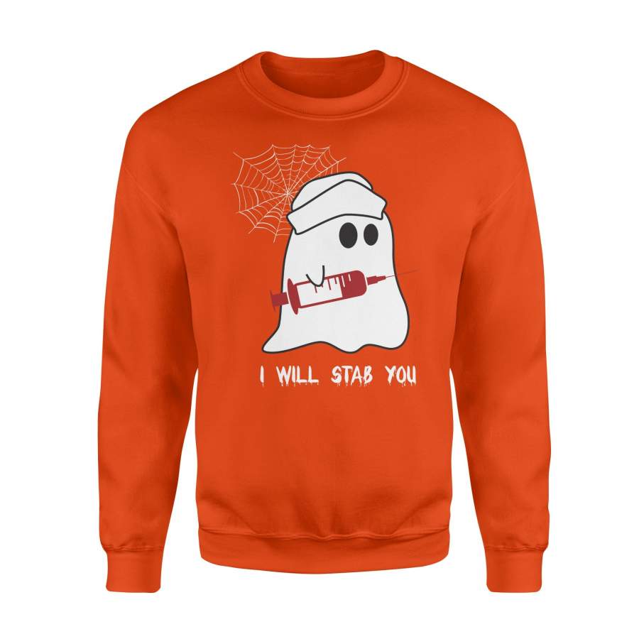 Funny Cute Ghost I Will Stab You Nurse Halloween Sweatshirt