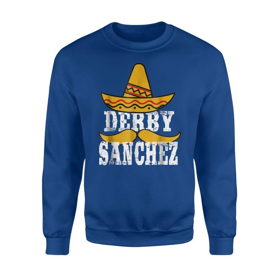 Derby Sanchez Cinco De Mayo Kentucky Horse Race Sweatshirt