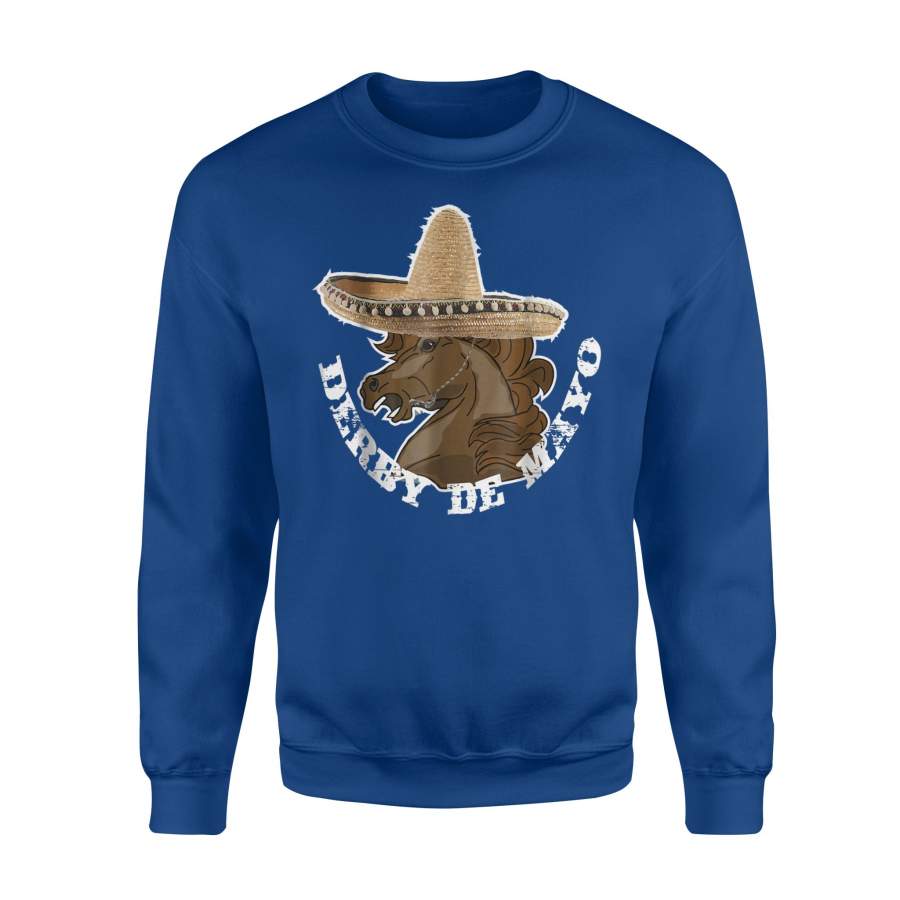 Derby De Mayo Kentucky Horse Race Sombrero Mexican Sweatshirt