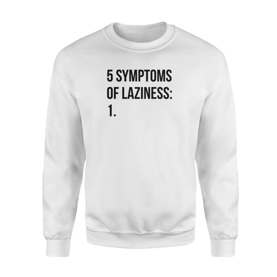 5 Five SymptomsOf Laziness Funny Lazy Sweatshirt