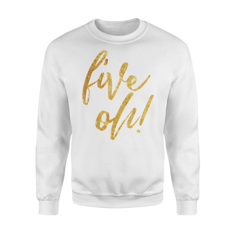 50th Birthday Faux Gold Big Five Oh Fifty 50 Sweatshirt