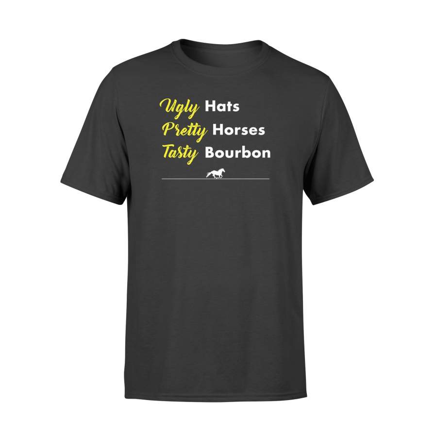 Funny Ugly Hats Pretty Horses Tasty Bourbon Kentucky T-Shirt