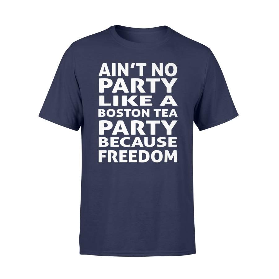 Freedom Boston Tea Party Funny T-Shirt