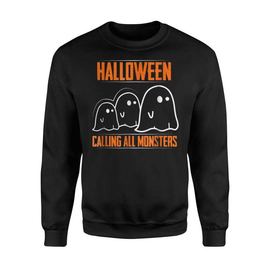 Halloween Calling All Monsters Ghost Coming Fun Halloween Sweatshirt