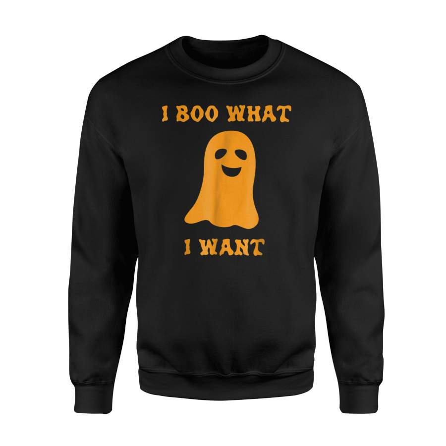 I Boo What I Want Ghost – Funny Halloween Sweatshirt