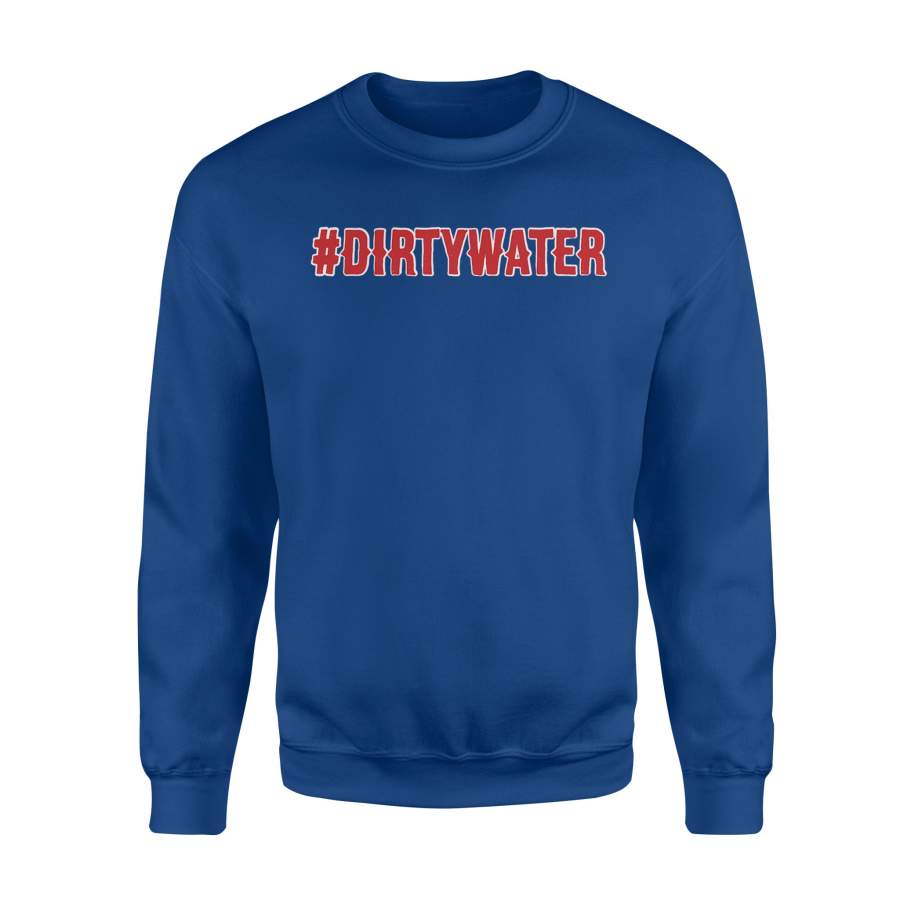 #Dirtywater Baseball In Boston Sweatshirt