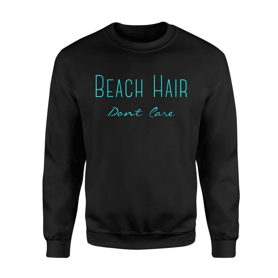 Beach Hair Don’t Care Women’s Casual Miami Florida Sweatshirt