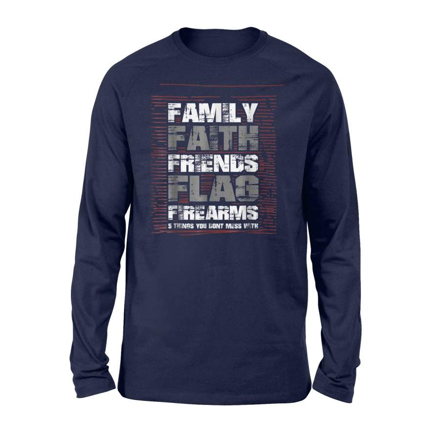 Family Faith Friends Flag Firearms Five Things Funny Long Sleeve T-Shirt