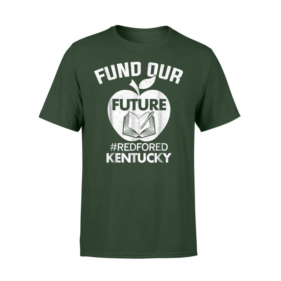 Fund Our Future Kentucky Red For Ed Teachers T-Shirt