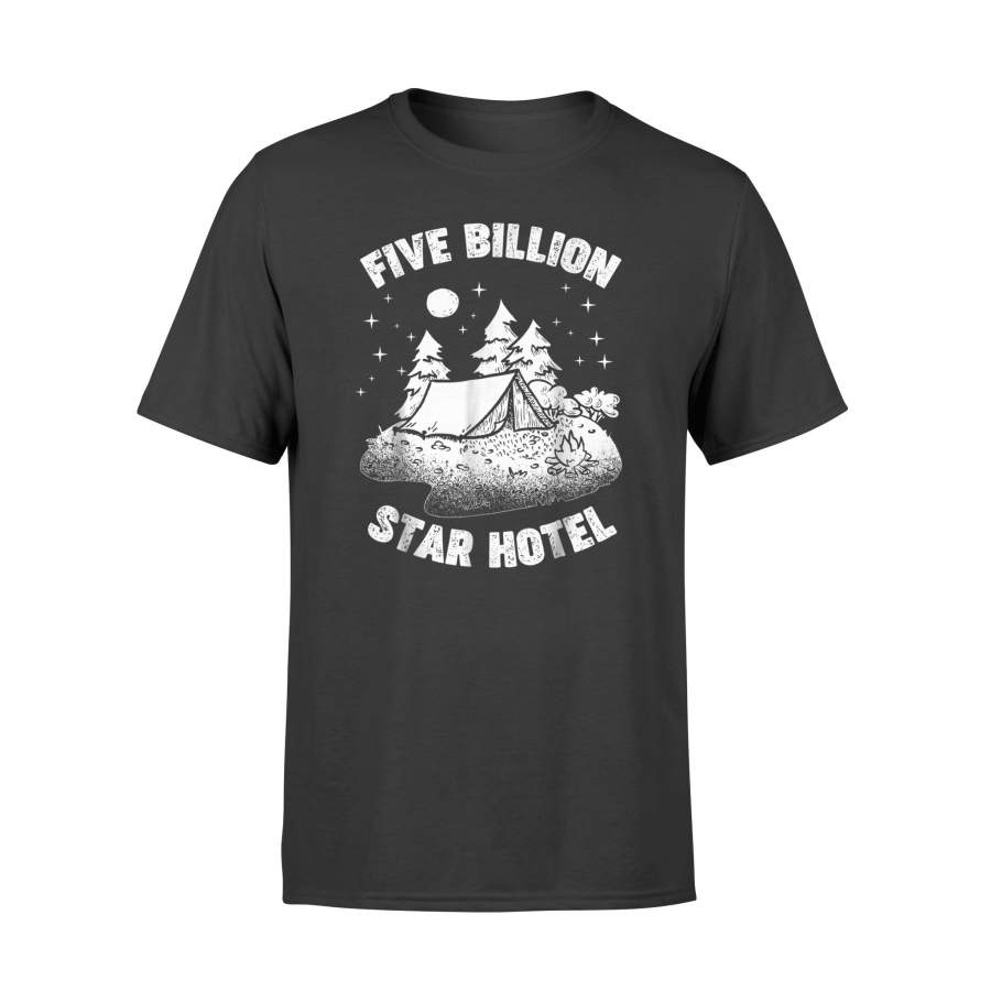 Five Billion Star Hotel Camping Adventure Gift T Shirt