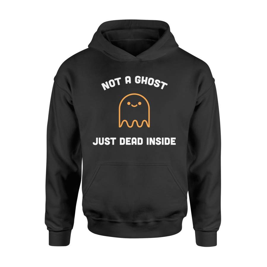 Halloween Tshirt Not a Ghost Just Dead Inside Tshirt – Standard Hoodie