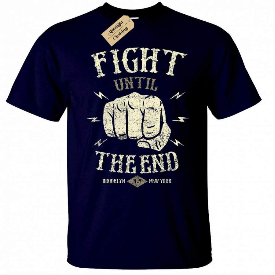 Fight Until The End T-Shirt Mens Brooklyn New York Street Top