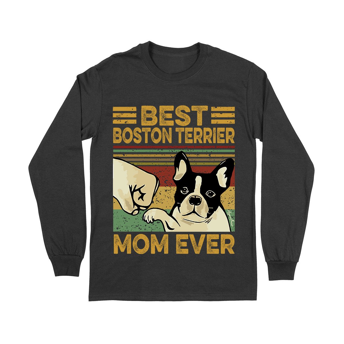 Best Boston Terrier Mom Ever Ez10 0704 Long Sleeve T-Shirt