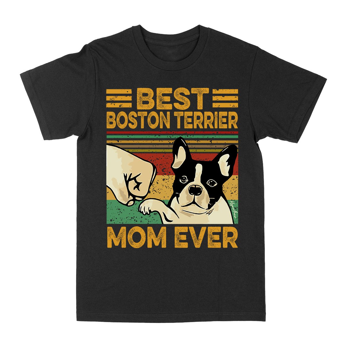 Best Boston Terrier Mom Ever Ez10 0704 Classic T-Shirt