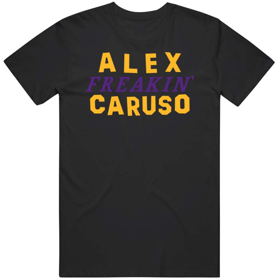 Alex Caruso Freakin Los Angeles Basketball Fan T Shirt