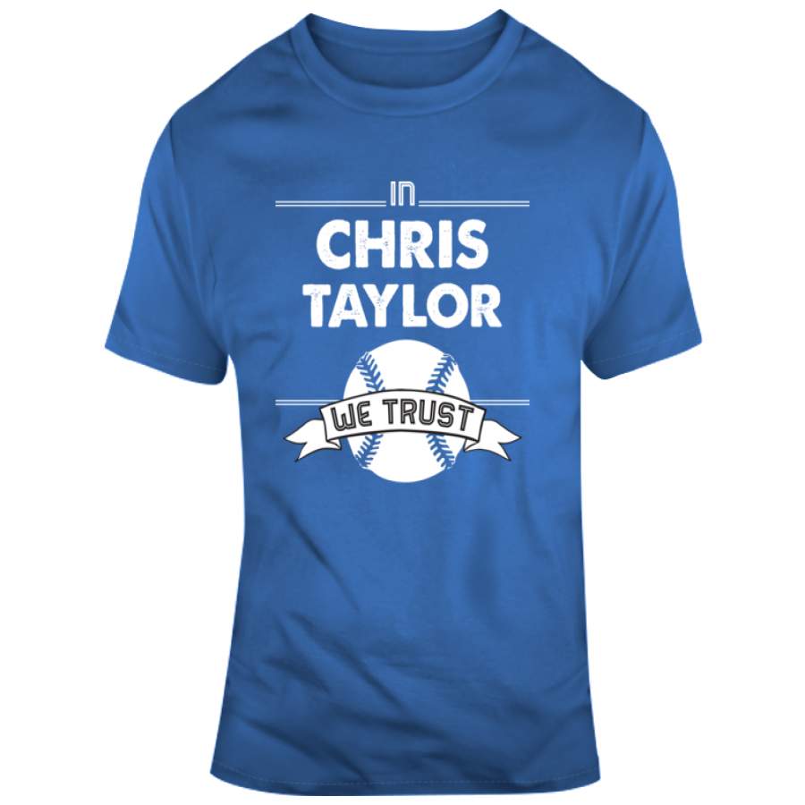 Chris Taylor We Trust Los Angeles Baseball Fan T Shirt